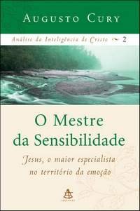 O Mestre da Sensibilidade (Análise da Inteligência de Cristo, #2)