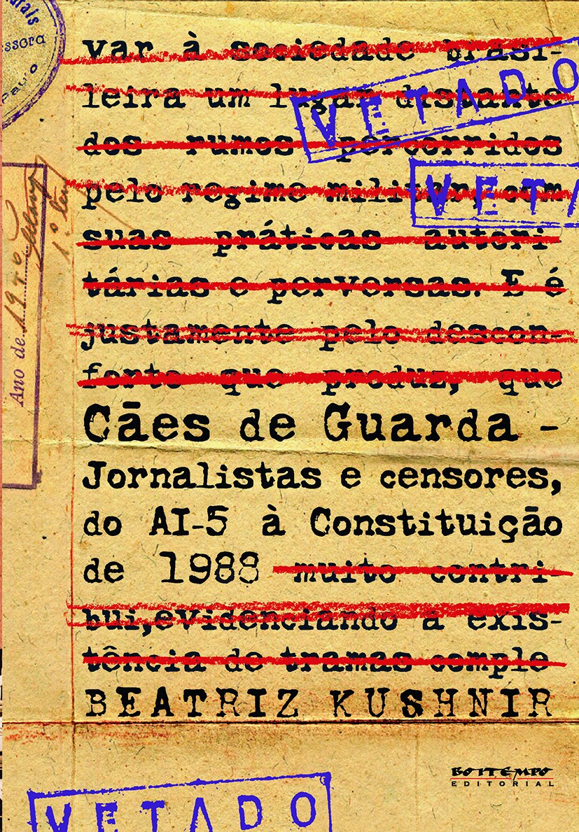 Cães de guarda: Jornalistas e censores, do AI-5 à Constituição de 1988