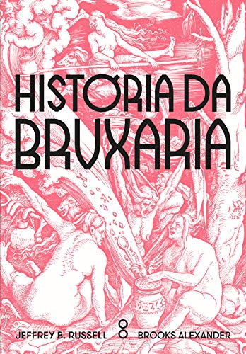 História da Bruxaria: Feiticeiras, hereges e pagãs