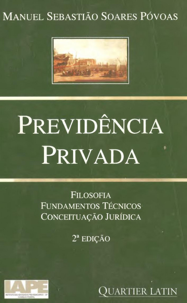 Previdência privada : filosofia, fundamentos técnicos, conceituação jurídica