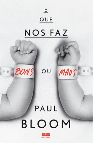 O Que Nos Faz Bons ou Maus