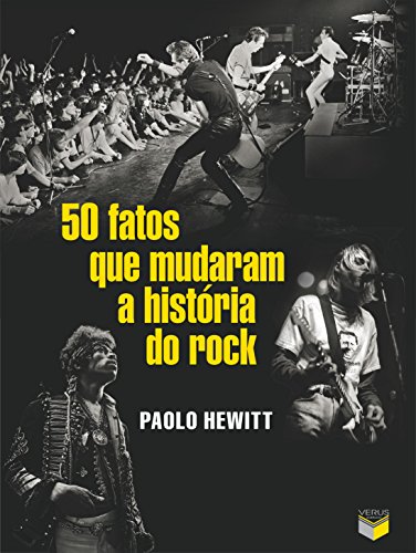 50 Fatos Que Mudaram a História Do Rock