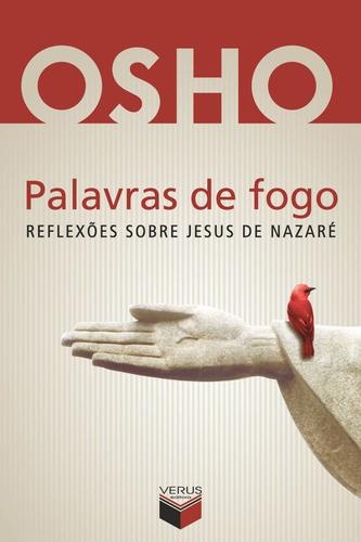 Palavras de Fogo : Reflexões Sobre Jesus de Nazaré.