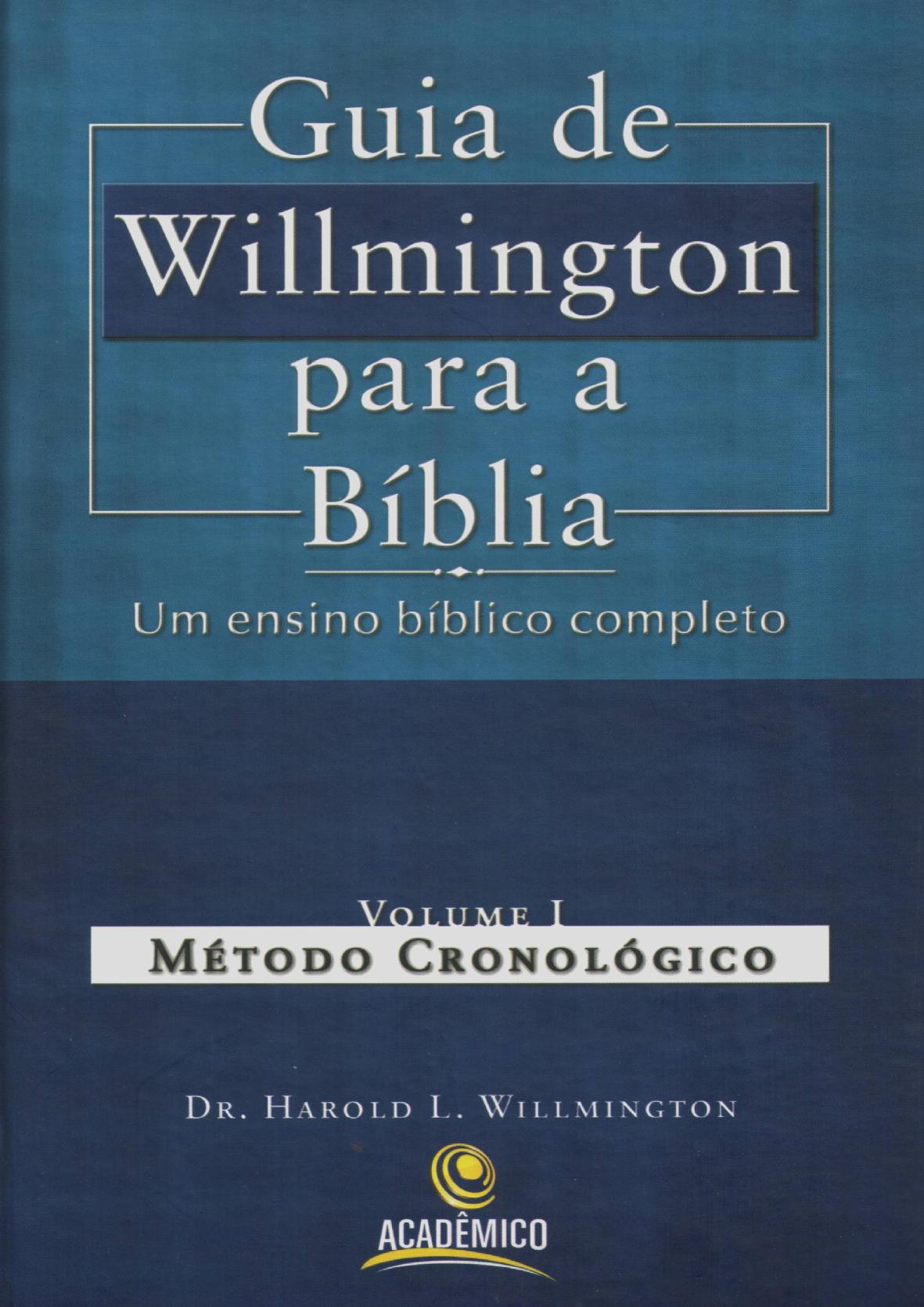 Guia de Willmington para a Bíblia-Um ensino bíblico completo-Vol 1