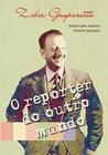 O Repórter Do Outro Mundo