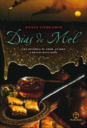 Dias de Mel : Uma História de Amor, Guerra e Pratos Deliciosos.