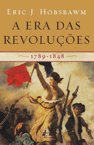 A Era das Revoluções : 1789-1848.