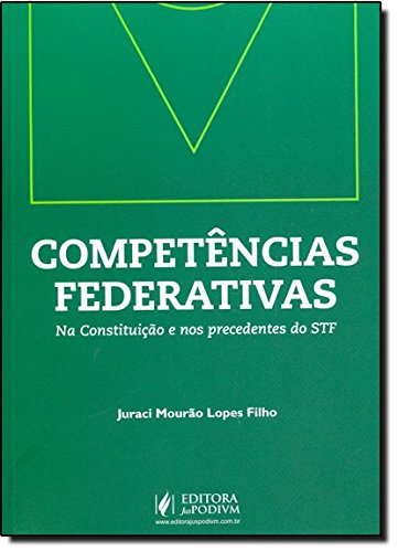 Competências Federativas: na Constituição e nos Precedentes do STF