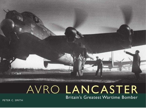 Avro Lancaster: Britain's Greatest Wartime Bomber