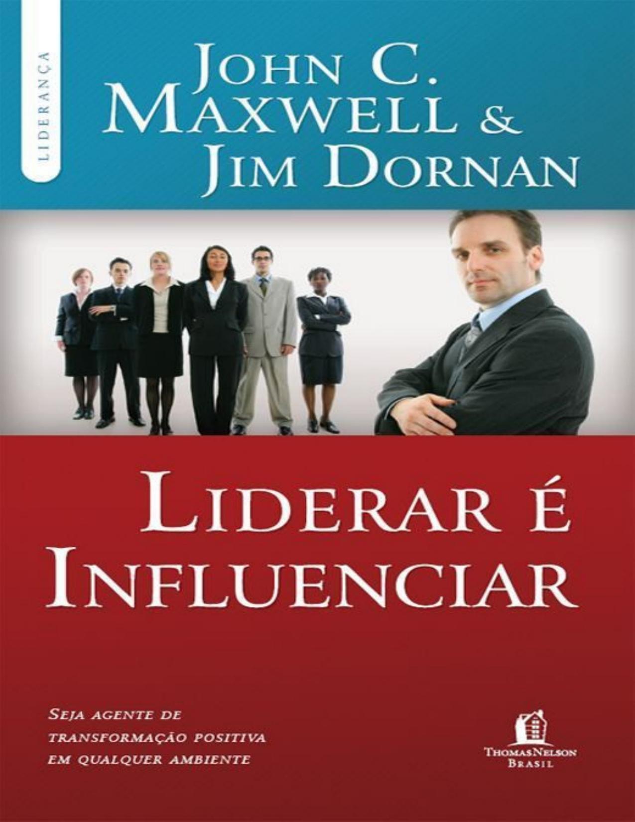 Liderar é influenciar: Seja agente de transformação positiva em qualquer ambiente