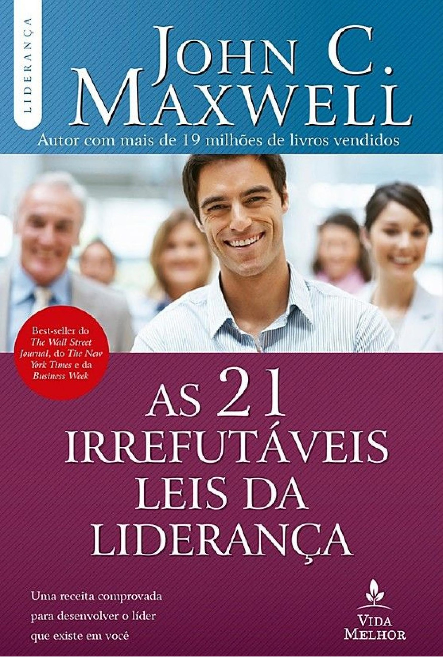 As 21 irrefutáveis leis da liderança (Coleção Liderança com John C. Maxwell)