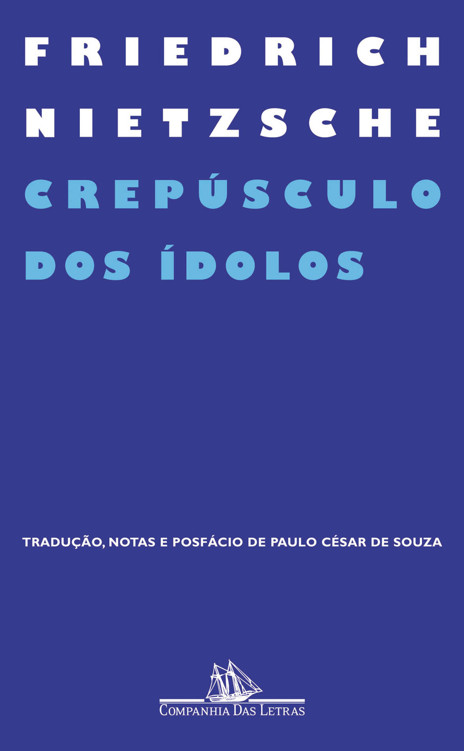 Crepúsculo dos Ídolos - Ou como se filosofa com o martelo