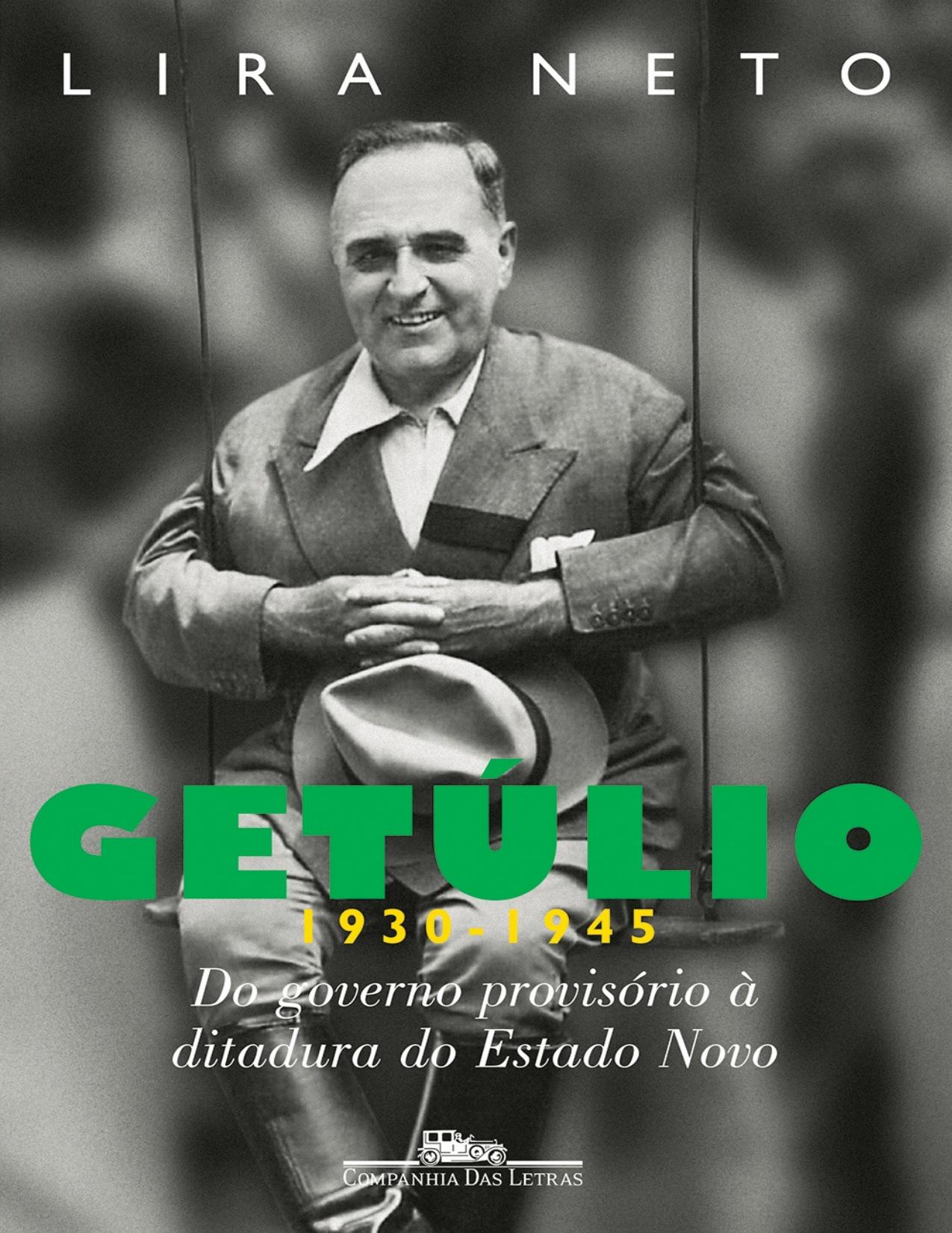 Getúlio - do governo provisório à ditadura do estado novo (1930-1945)