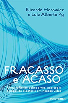 Fracasso e acaso: Uma reflexão sobre erros, acertos e o papel do aleatório em nossas vidas