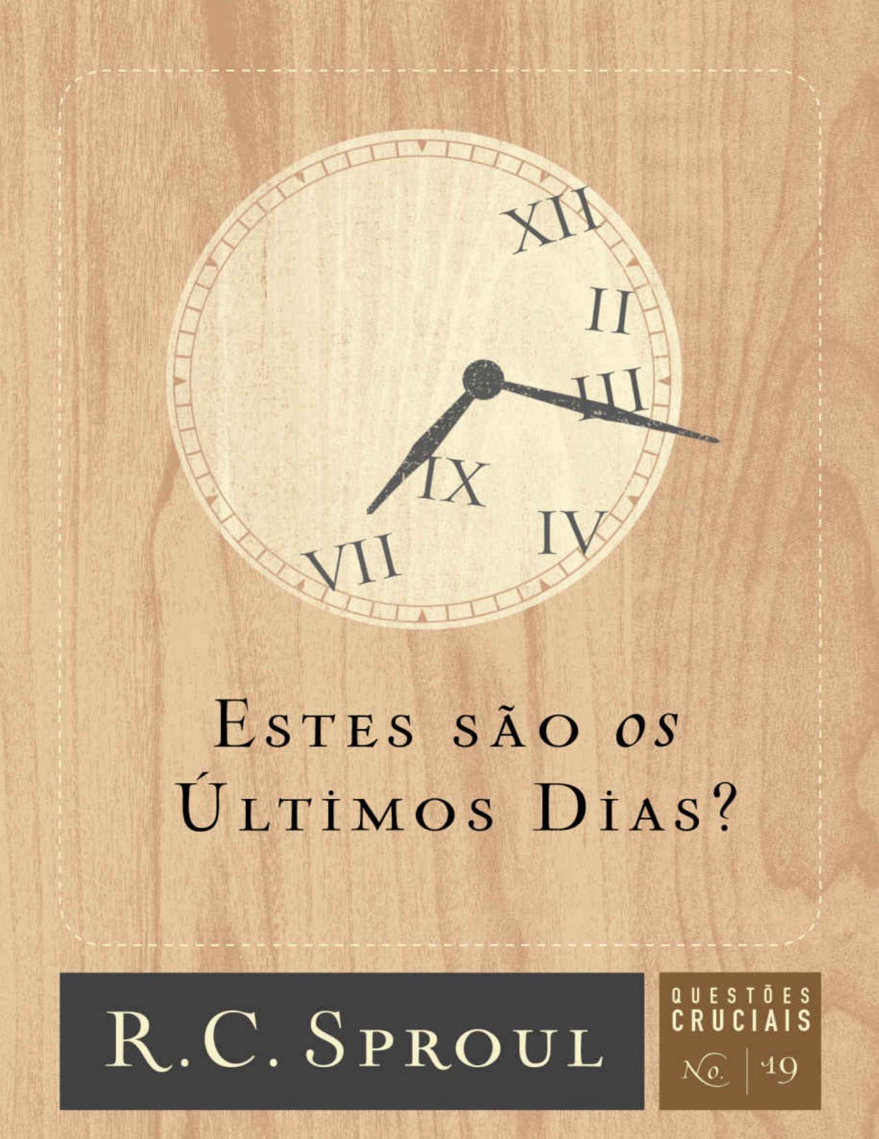 19 Estes são os últimos dias - Questões Cruciais 19