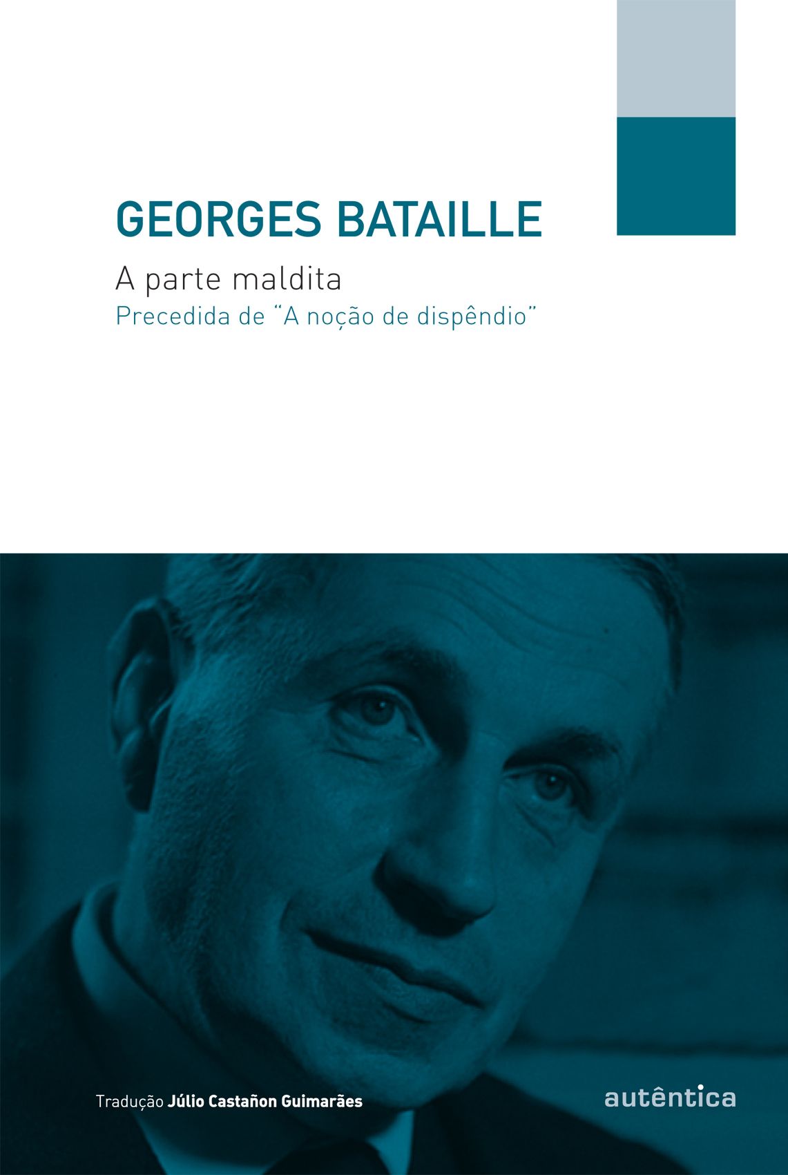 A Parte Maldita precedida de &quot;A Noção de Dispêndio&quot;