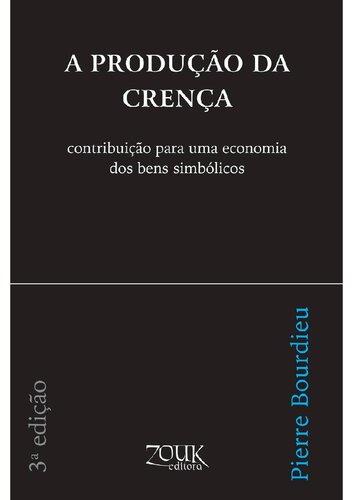 A produção da crença contribuição para uma economia dos bens simbólicos