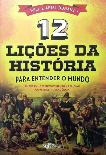 12 Lições da História. Para Entender o Mundo