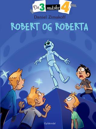 De tre måske fire 3 - Robert og Roberta