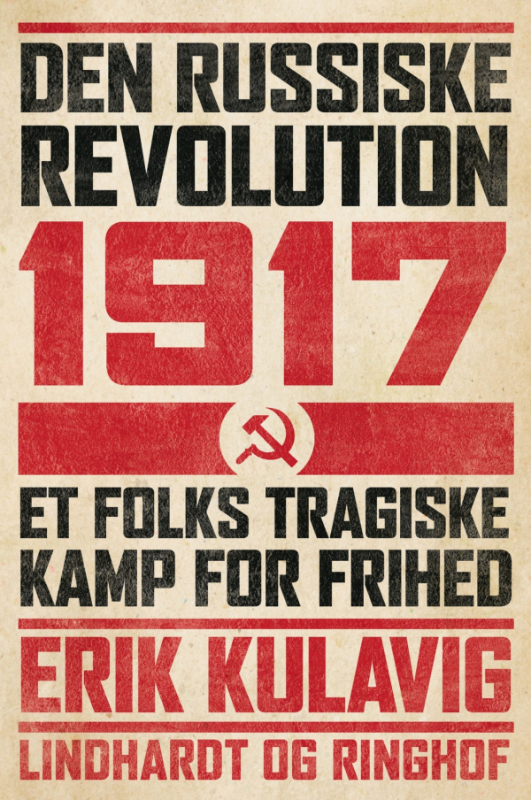 Den russiske revolution 1917 : et folks tragiske kamp for frihed