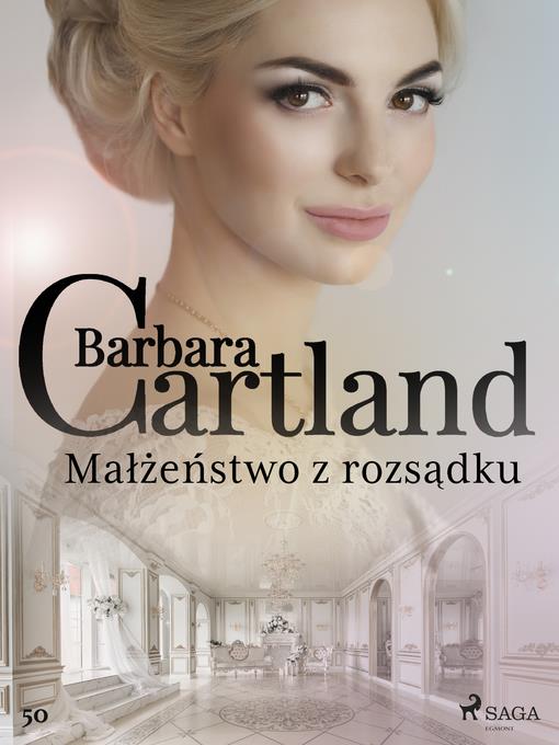 Małżeństwo z rozsądku--Ponadczasowe historie miłosne Barbary Cartland