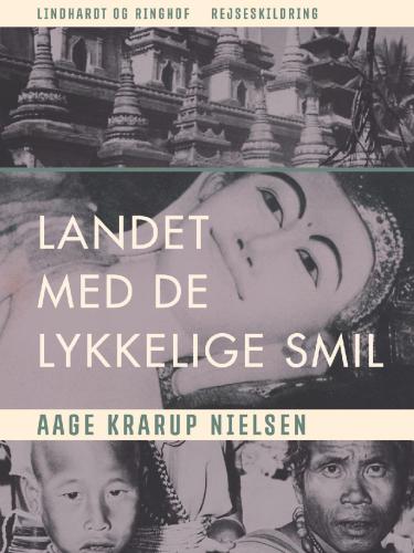 Landet med de lykkelige Smil : en Karavanefærd gennem Burma