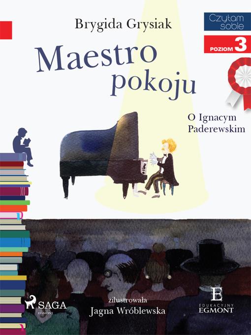 Maestro pokoju--O Ignacym Paderewskim