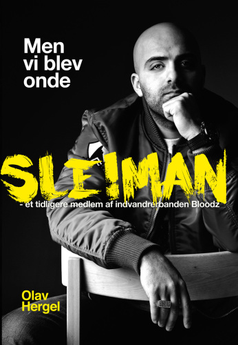 Men vi blev onde : Sleiman - et tidligere medlem af indvandrerbanden Bloodz