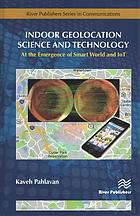 Indoor Geolocation Science and Technology