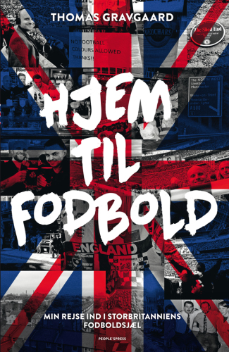 Hjem til fodbold : min rejse ind i Storbritanniens fodboldsjæl