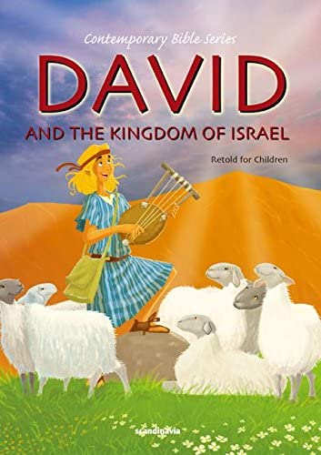 David and the Kingdom of Israel Bible Story Book for Children-Samuel-King Saul- Jonathan-Sling-King David-King Solomon-Queen Sheba-Ark of the ... Bible Text Hardcover (Contemporary Bibles)