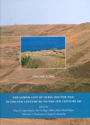 The Lower City of Olbia (Sector NGS) in the 6th Century BC to the 4th Century AD 2 Volume Set