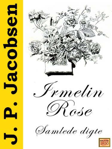 Irmelin Rose : samlede digte