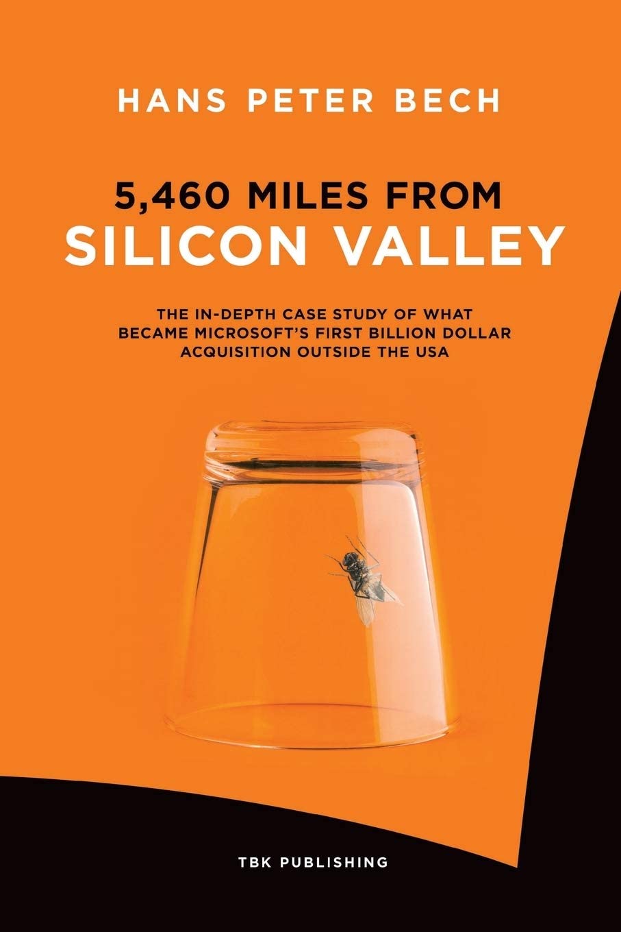 5,460 Miles from Silicon Valley: The In-depth Case Study of What Became Microsoft&rsquo;s First Billion Dollar Acquisition Outside the USA