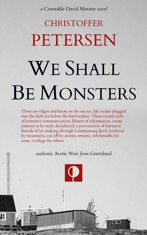 We Shall Be Monsters: The Hunt for a Sadistic Killer in the Arctic (Greenland Crime)