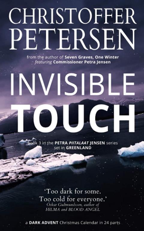 Invisible Touch: A Scandinavian Dark Advent novel set in Greenland