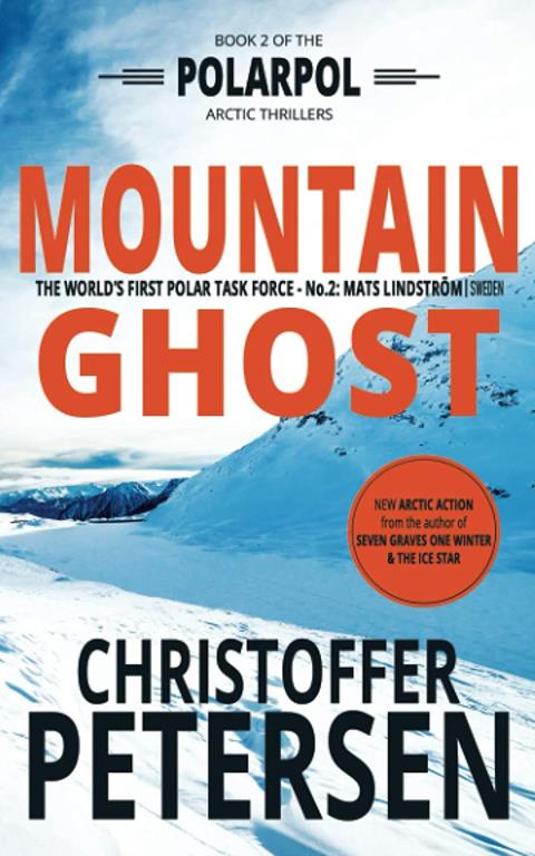 Mountain Ghost: A Polar Task Force Thriller, Book #2 (PolarPol)