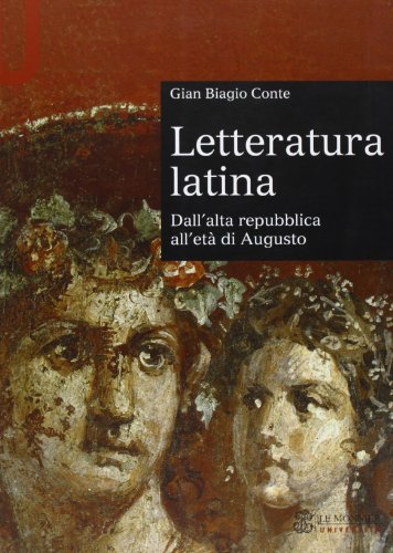 Letteratura latina : Dall'alta repubblica all'età di Augusto