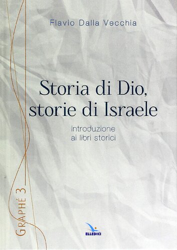 Storia di Dio, storie di Israele : introduzione ai libri storici