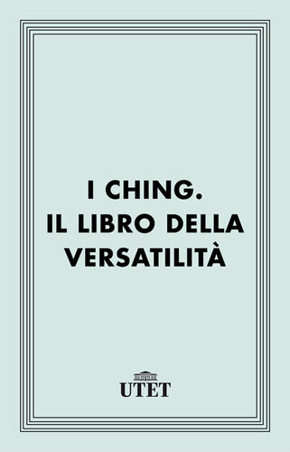 I Ching : il libro della versatilità