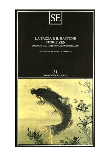 La tazza e il bastone. 111 storie zen narrate dal maestro Taisen Deshimaru