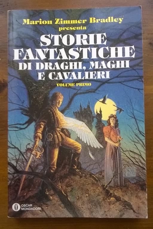 Storie fantastiche di draghi, maghi e cavalieri.Volume primo