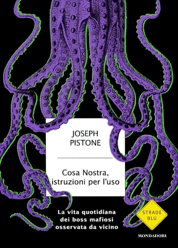 Cosa Nostra, istruzioni per l'uso. La vita quotidiana dei boss mafiosi osservata da vicino