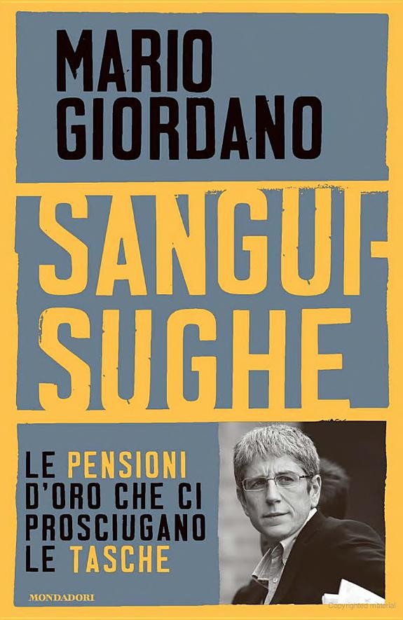 Sanguisughe. Le pensioni scandalo che ci prosciugano le tasche