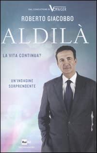 Aldil&agrave;. La vita continua?