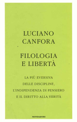 Filologia e libertà. La più eversiva delle discipline, l'indipendenza di pensiero e il diritto alla verità