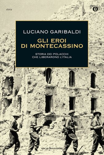 Gli eroi di Montecassino. Storia dei polacchi che liberarono l'Italia