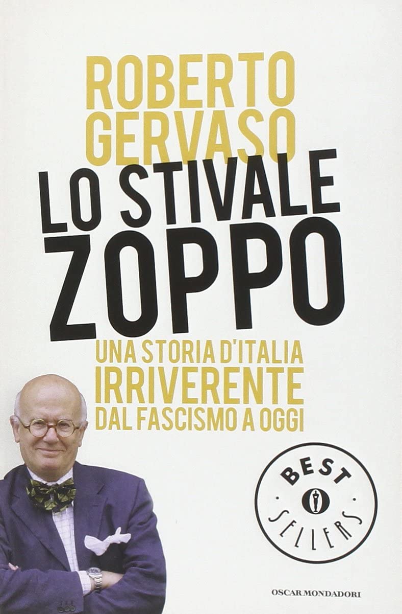 Lo stivale zoppo. Una storia d'Italia irriverente dal fascismo a oggi