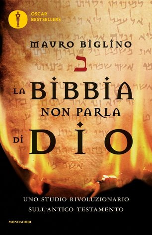 La Bibbia non parla di Dio. Uno studio rivoluzionario sull'Antico testamento