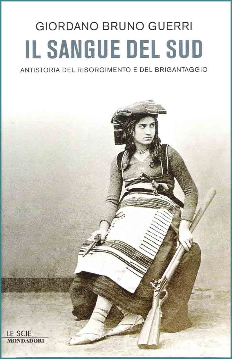 Il sangue del Sud. Antistoria del Risorgimento e del brigantaggio